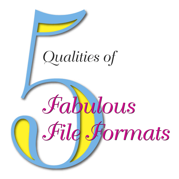 Qualities of Fabulous File Formats